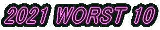 2021 WORST 10 