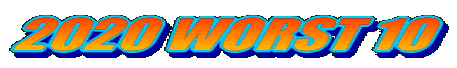 2020 WORST 10